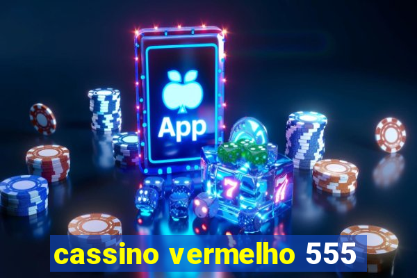 cassino vermelho 555